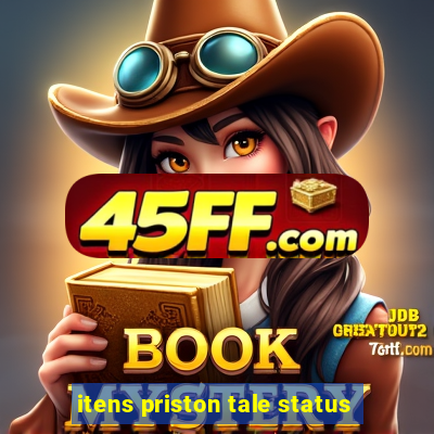 itens priston tale status